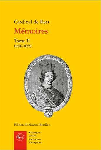 Couverture du livre « Mémoires t.2 ; (1650-1655) » de Cardinal De Retz aux éditions Classiques Garnier