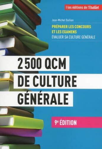 Couverture du livre « 2500 QCM de culture générale (9e édition) » de Jean-Michel Oullion aux éditions L'etudiant