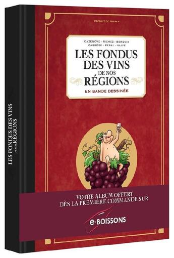 Couverture du livre « Les fondus des vins de nos régions en bande dessinée » de Christophe Cazenove et Collectif et Herve Richez aux éditions Bamboo