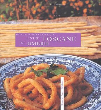 Couverture du livre « Entre Toscane Et Ombrie » de Bozzano/Margherita aux éditions Romain Pages