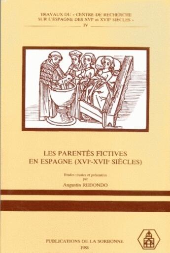 Couverture du livre « Les parentés fictives en Espagne (XVI-XVII siècles) » de Augustin Redondo aux éditions Sorbonne Universite Presses