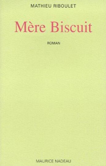 Couverture du livre « Mère biscuit » de Mathieu Riboulet aux éditions Maurice Nadeau