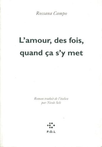 Couverture du livre « L'amour des fois quand ça s'y met » de Rossana Campo aux éditions P.o.l