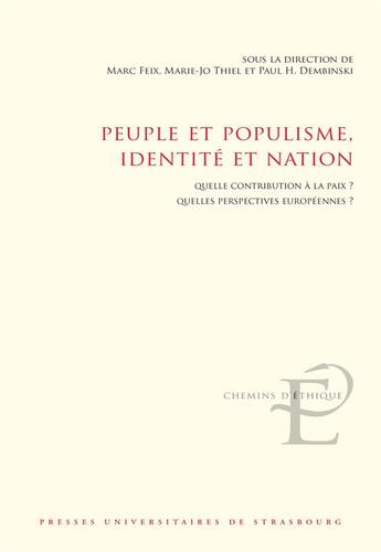 Couverture du livre « Peuple et populisme, identité et nation : Quelle contribution à la paix ? Quelles perspectives européennes » de Marie-Jo Thiel et Paul H. Dembinski et Marc Feix aux éditions Pu De Strasbourg