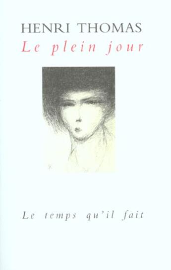 Couverture du livre « Le plein jour » de Henri Thomas aux éditions Le Temps Qu'il Fait