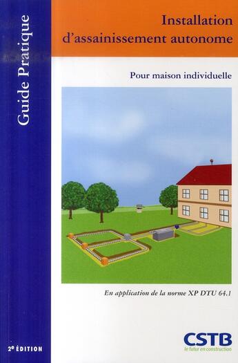 Couverture du livre « Installation d'assainissement autonome ; pour maison individuelle (2e édition) » de  aux éditions Cstb