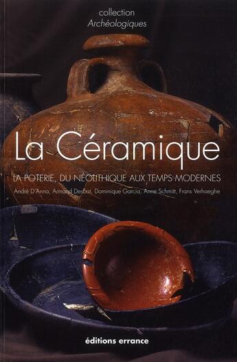 Couverture du livre « La céramique ; la poterie du Néolithique au Temps modernes (édition 2011) » de  aux éditions Errance