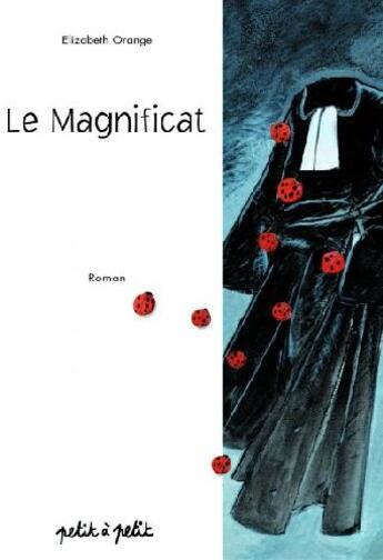 Couverture du livre « Magnificat (le) » de Orange Elisabeth aux éditions Petit A Petit