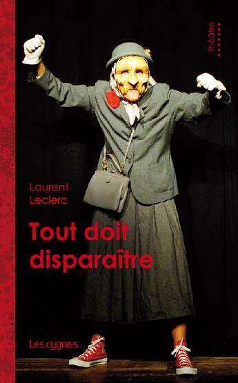 Couverture du livre « Tout doit disparaître » de Laurent Leclerc aux éditions Les Cygnes