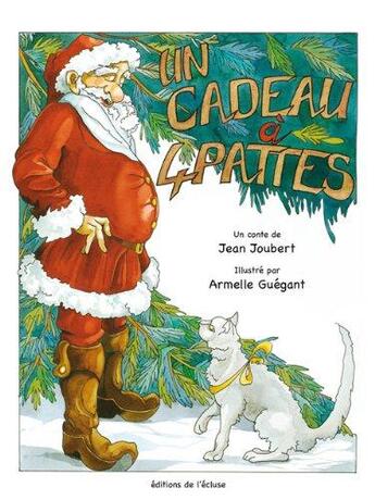 Couverture du livre « Un cadeau a 4 pattes » de Jean Joubert aux éditions L'ecluse