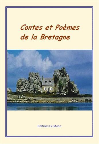 Couverture du livre « Contes et poèmes de la Bretagne » de Anthologie aux éditions Editions Le Mono