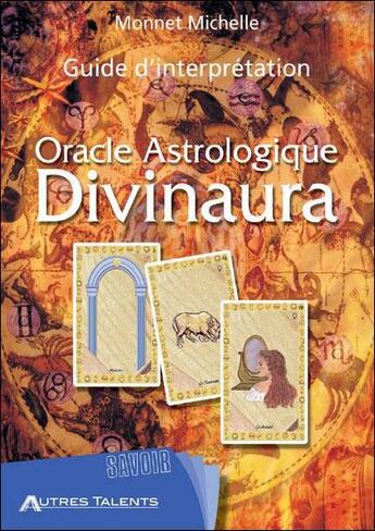 Couverture du livre « Guide d'interprétation de l'oracle astrologique Divinaura » de Michelle Monnet aux éditions Monnet