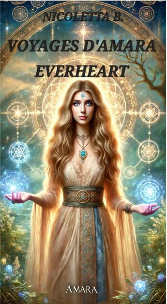 Couverture du livre « VOYAGES D'AMARA EVERHEART » de Nicolettab. aux éditions Thebookedition.com