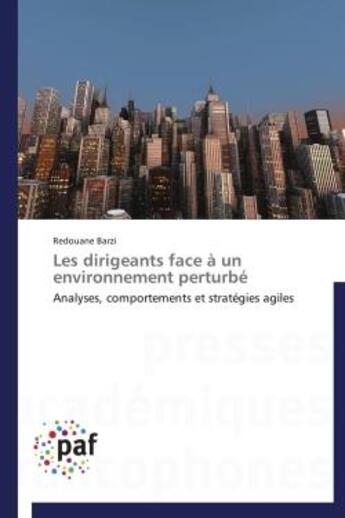 Couverture du livre « Les dirigeants face a un environnement perturbé » de Redouane Barzi aux éditions Presses Academiques Francophones