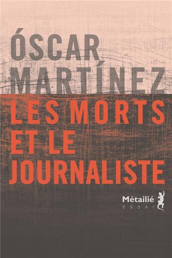 Couverture du livre « Les morts et le journaliste » de Oscar Martinez Penate aux éditions Metailie