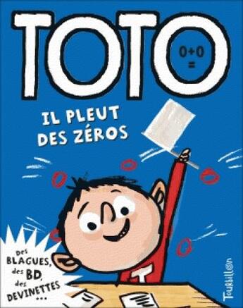 Couverture du livre « Toto le super-zéro ! Tome 8 : il pleut des zéros » de Serge Bloch et Franck Girard aux éditions Tourbillon