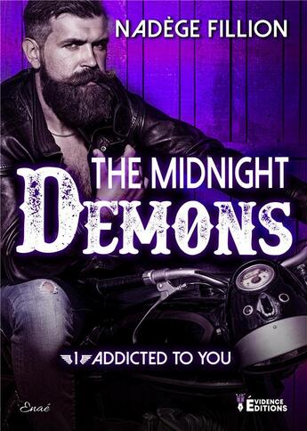 Couverture du livre « The midnight demons Tome 1 ; addicted to you » de Nadege Fillion aux éditions Evidence Editions