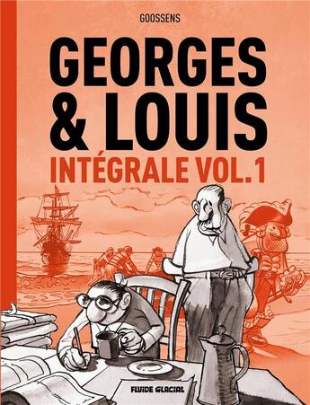 Couverture du livre « Georges et Louis romanciers : Intégrale : Tome 1, Tome 2 et Tome 6 » de Daniel Goossens aux éditions Fluide Glacial