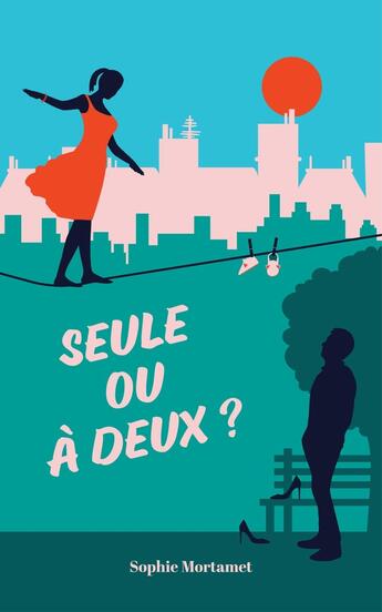 Couverture du livre « Seule ou à deux ? » de Sophie Mortamet aux éditions Librinova