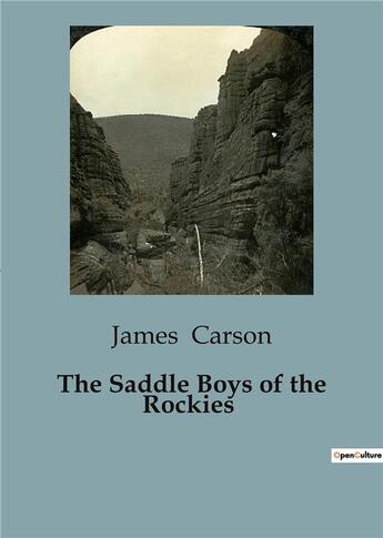 Couverture du livre « The saddle boys of the rockies » de Carson James aux éditions Culturea