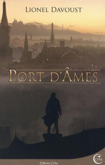 Couverture du livre « Port d'âmes » de Lionel Davoust aux éditions Critic