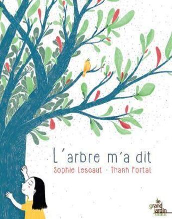 Couverture du livre « L'arbre m'a dit » de Lescaut/Portal aux éditions Le Grand Jardin