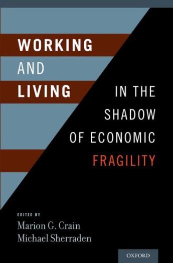 Couverture du livre « Working and Living in the Shadow of Economic Fragility » de Sherraden Michael aux éditions Oxford University Press Usa