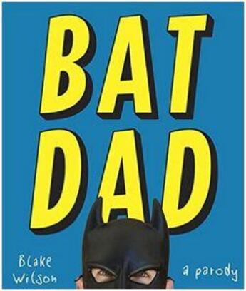 Couverture du livre « Batdad : a parody » de Wilson Blake aux éditions Random House Us