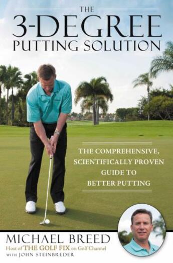 Couverture du livre « The 3-Degree Putting Solution » de Breed Michael aux éditions Penguin Group Us