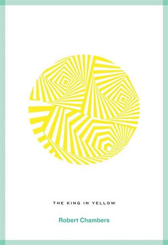 Couverture du livre « THE KING IN YELLOW » de Robert William Chambers aux éditions Roads Publishing