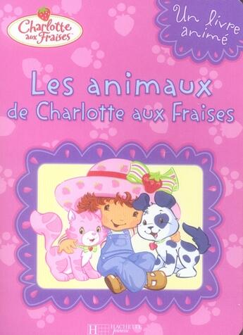 Couverture du livre « Les animaux de Charlotte aux Fraises » de  aux éditions Le Livre De Poche Jeunesse