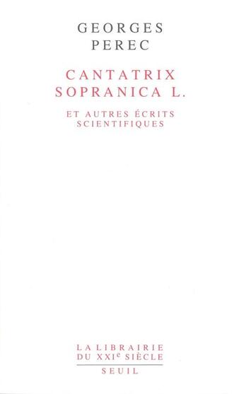 Couverture du livre « Cantatrix sopranica L et autres écrits scientifiques » de Georges Perec aux éditions Seuil