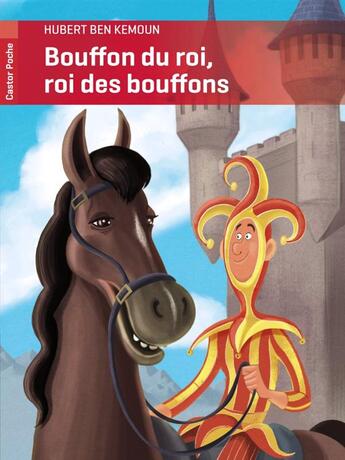 Couverture du livre « Bouffon du roi, roi des bouffons » de Hubert Ben Kemoun aux éditions Pere Castor