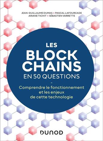 Couverture du livre « Les blockchains en 50 questions : comprendre le fonctionnement de cette technologie (2e édition) » de Jean-Guillaume Dumas et Sebastien Varrette et Pascal Lafourcade et Ariane Tichit aux éditions Dunod