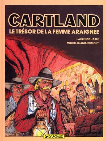 Couverture du livre « Cartland t.4 ; le trésor de la femme araignée » de Michel Blanc-Dumont et Laurence Harle aux éditions Dargaud