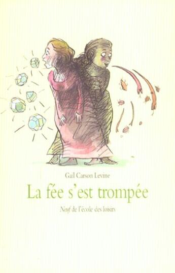 Couverture du livre « Fee s est trompee (la) » de Carson Levine Gail / aux éditions Ecole Des Loisirs