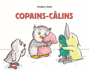 Couverture du livre « Copains-câlins » de Frederic Stehr aux éditions Ecole Des Loisirs