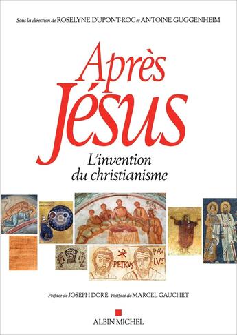 Couverture du livre « Après Jésus : L'invention du christianisme » de Antoine Guggenheim et Roselyne Dupont-Roc et Collectif aux éditions Albin Michel