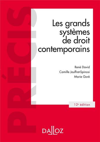 Couverture du livre « Les grands systèmes de droit contemporains (12e édition) » de David/Rene et Camille Jauffret-Spinosi et Marie Gore aux éditions Dalloz