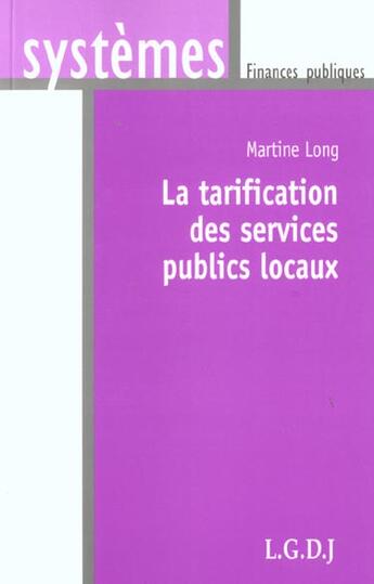 Couverture du livre « La tarification des services publics locaux » de Long M. aux éditions Lgdj