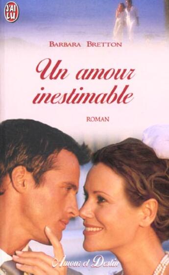 Couverture du livre « Amour inestimable (un) » de Barbara Bretton aux éditions J'ai Lu