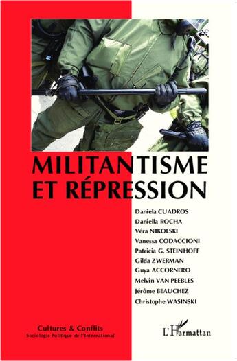 Couverture du livre « Revue Cultures & Conflits T.89 ; Militantisme Et Répression » de Revue Cultures & Conflits aux éditions L'harmattan