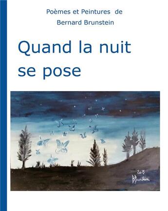 Couverture du livre « Quand la nuit se pose » de Bernard Brunstein aux éditions Books On Demand