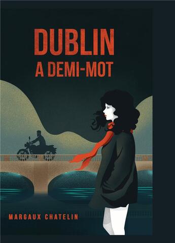 Couverture du livre « Dublin : A demi-mot » de Margaux Chatelin aux éditions Books On Demand