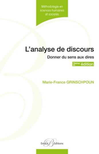 Couverture du livre « L'analyse de discours ; donner du sens aux dires (2e édition) » de Marie-France Grinschpoun aux éditions Enrick B.