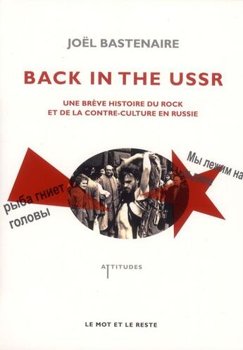 Couverture du livre « Back in the USSR ; une brève histoire du rock en Russie » de Joel Bastenaire aux éditions Le Mot Et Le Reste