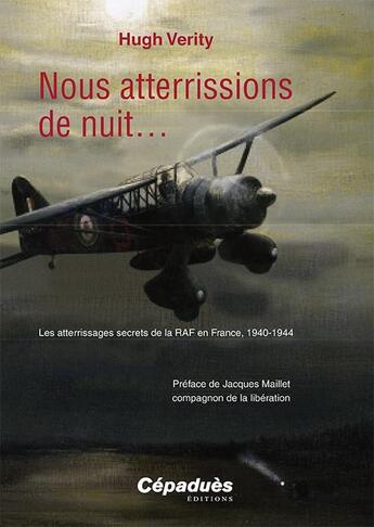 Couverture du livre « Nous atterrissions de nuit... les atterrissages secret de la RAF en France, 1940-1944 » de Hugh Verity aux éditions Cepadues