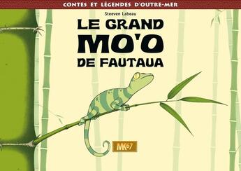 Couverture du livre « Le grand mo'o de fautaua [kamishibai] » de Labeau Steeven aux éditions Mk67