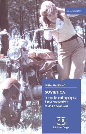 Couverture du livre « Sovietica. Le choc des anthropologies : Homo oeconomicus et homo sovieticus » de Irina Malenko aux éditions Delga