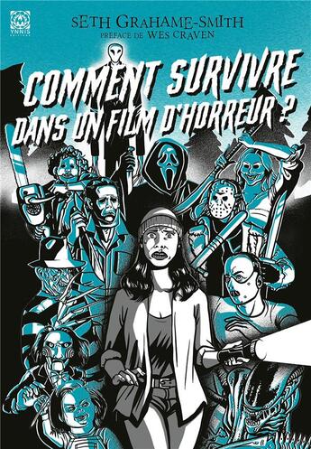 Couverture du livre « Comment survivre dans un film d'horreur » de Seth Grahame-Smith et Wes Craven aux éditions Ynnis